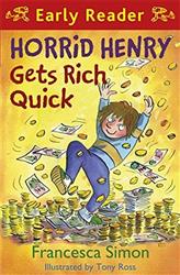 Horrid Henry Gets Rich Quick:(Horrid Henry Early Reader)
